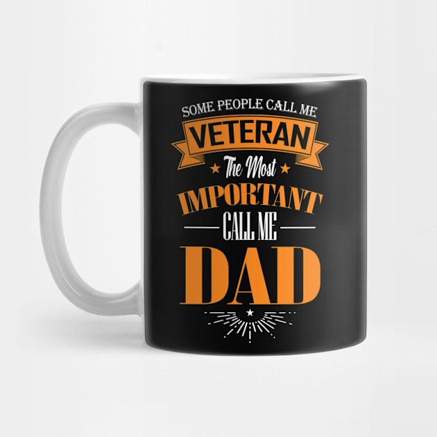 Some People Call me Veteran The Most Important Call me Dad by mathikacina